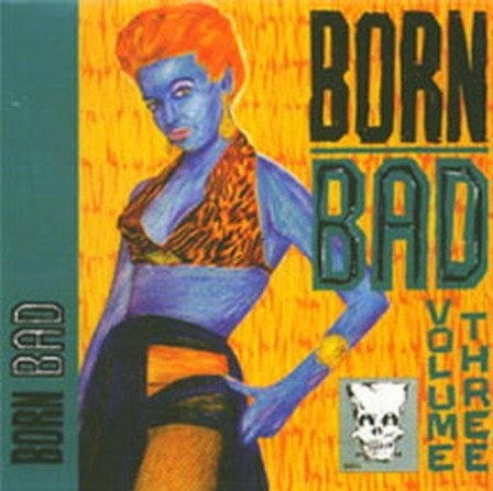 Born Bad, Volume Three.jpg, juil. 2017 Born Bad, Volume Three.jpg